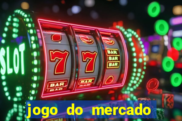 jogo do mercado com dinheiro infinito